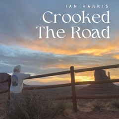 Crooked The Road (Ian Harris Remix)