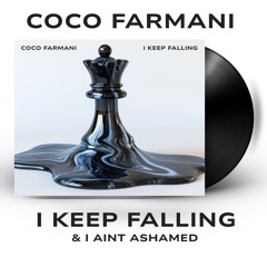 I KEEP FALLING & I AINT ASHAMED