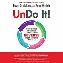 [PDF/ePub] Undo It!: How Simple Lifestyle Changes Can Reverse Most Chronic Diseases - Dean Ornish