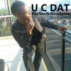 Magnus Fischer ft New5ense - U C Dat