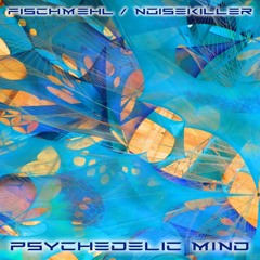 Fischmehl & Noisekiller - Psychedelic Mind 138 G
