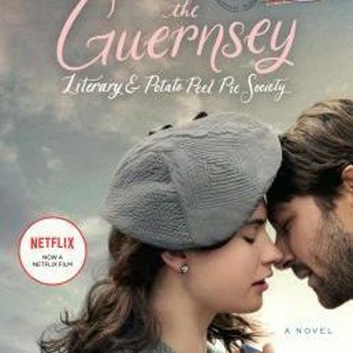 [Read] Online The Guernsey Literary and Potato Peel Pie Society BY : Mary Ann Shaffer