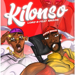 Lord B feat Smada - Kilonso
