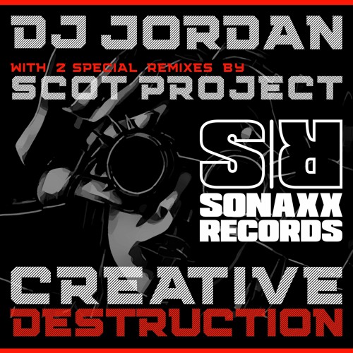 Stream DJ Jordan - CREATIVE DESTRUCTION (Scot Project Remix) 01 RELEASE, 02  RELEASE, #03 HT TRACKS by Sonaxx Records | Listen online for free on  SoundCloud