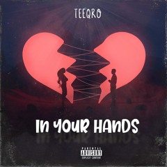 Teeqro - In Your Hands
