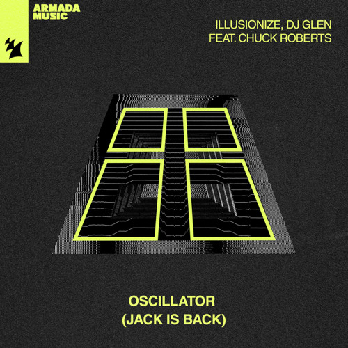 Illusionize, DJ Glen feat. Chuck Roberts - Oscillator (Jack Is Back)