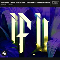 Breathe Carolina, Robert Falcon, Conor Maynard – IF U (Club Mix) [OUT NOW]