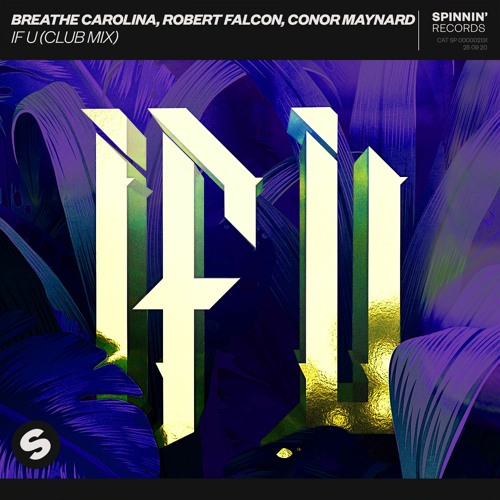 Breathe Carolina, Robert Falcon, Conor Maynard – IF U (Club Mix) [OUT NOW]