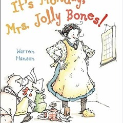 View EBOOK EPUB KINDLE PDF It's Monday, Mrs. Jolly Bones! by  Warren Hanson &  Tricia