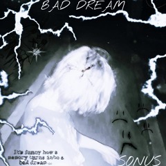 BAD DREAM (PROD. SXZU)