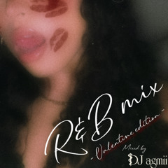 R&B mix ~Valentine edition~