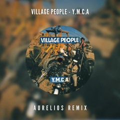 Village People - Y.M.C.A (Aurelios Remix) [SHORT VERSION DUE TO COPYRIGHT]