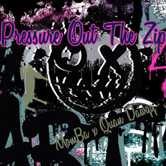 Pressure Out The Zip Ft Quan Dawqq