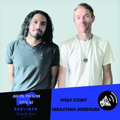 Au Fil Du Son Podcast 006 - Sebastian Arreguin & Wolf Story Live At Berliner Wunderbar Paris
