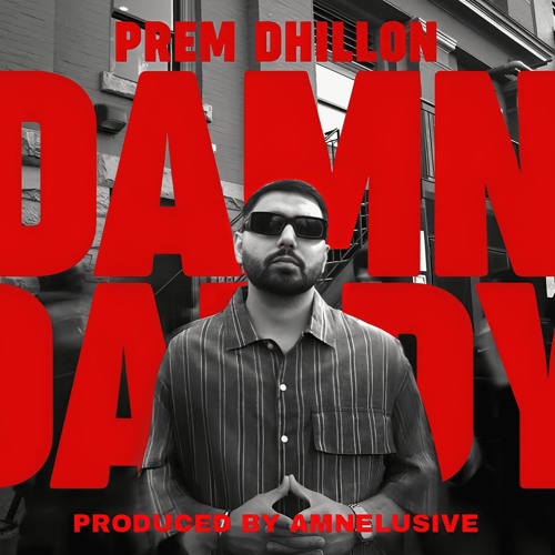 Damn Daddy (Remix) - Prem Dhillon | Produced By Amnelusive | Navaan Sandhu Diss