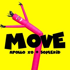 Move- Apollo Xo x SomeKid