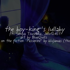The Boy-King's Lullaby feat. Sekiya Tsushima and Jello