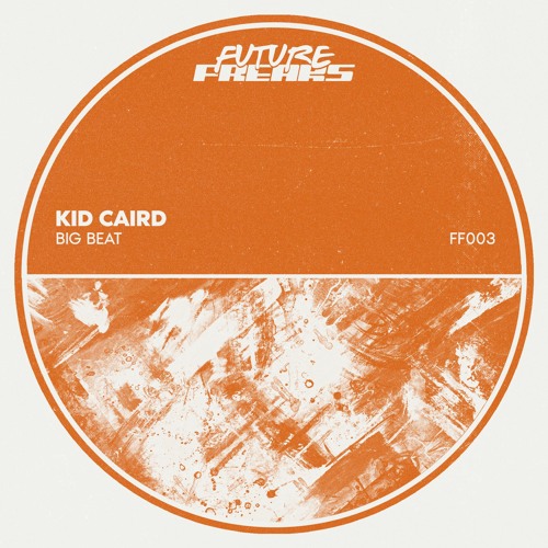 [FF003] Kid Caird - Big Beat (Extended Mix)