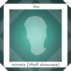 Itro Minimix (LiftOff Showcase)