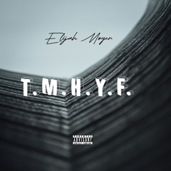 T.M.H.Y.F.