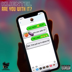 Are You With It (feat. Klientel)