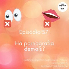 NML 57 - Há pornografia demais?