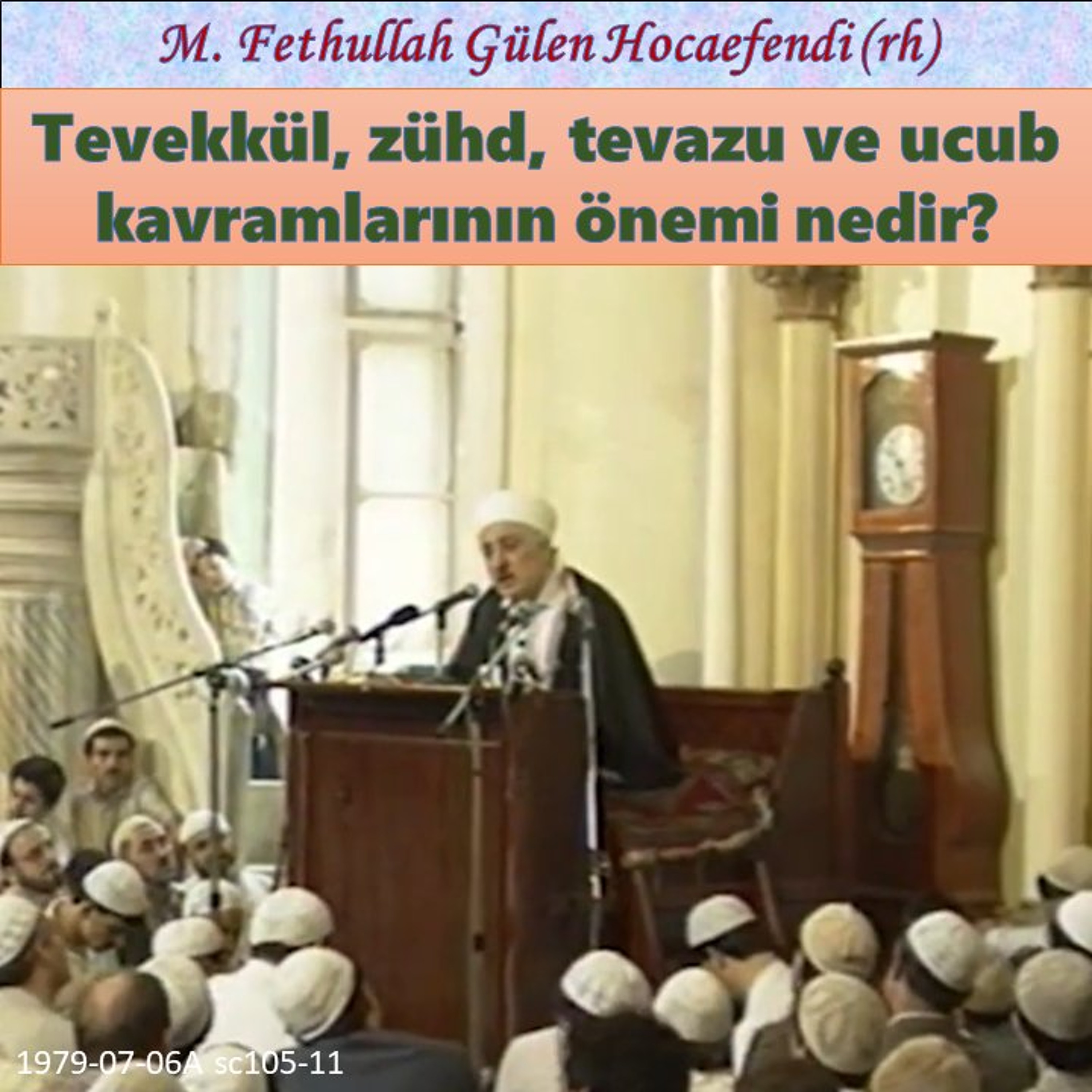 1979-07-06A sc105-11 Tevekkül, zühd, tevazu ve ucub kavramlarının önemi nedir? episode artwork