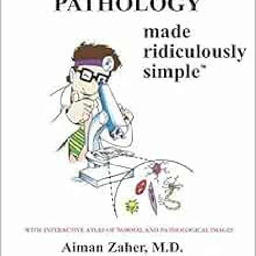 [FREE] EBOOK ✔️ Pathology Made Ridiculously Simple (Medmaster Ridiculously Simple) by