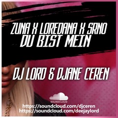 Zuna, Loredana & SRNO - Du bist mein (DJ LoRD feat. DJANE Ceren Remix)