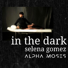 In The Dark (Alpha Moses Remix)
