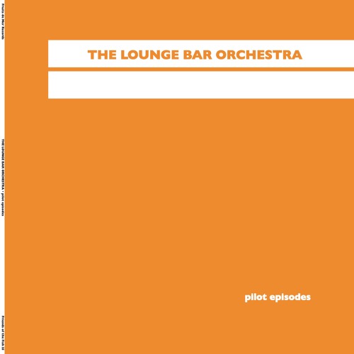 03 Wake Up To Craft The Lounge Bar Orchestra - Pilot Episodes -