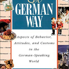download EBOOK 📧 The German Way : Aspects of Behavior, Attitudes, and Customs in the