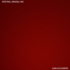Spectral Original Mix - Juan Alejandro