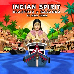 Blastoyz x Sajanka Ft. Liora Itzhak - Indian Spirit ★OUT NOW★