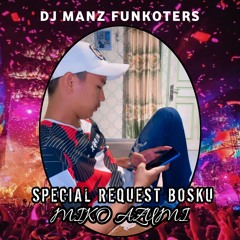DJ MANZ FUNKOTERS - ATAS NAMA CINTA × BENTO [HARD] SPECIAL REQ [ MIKO AZUMI ]