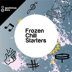Multiton Bits - Frozen Chill Starters - Preview