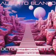 Alberto Blanco - October Selection / 2023