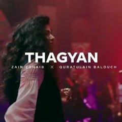 THAGYAN - Zain Zohaib x Quratulain Balouch - Coke Studio Season 14