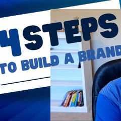 4 Steps to Building a Great Brand