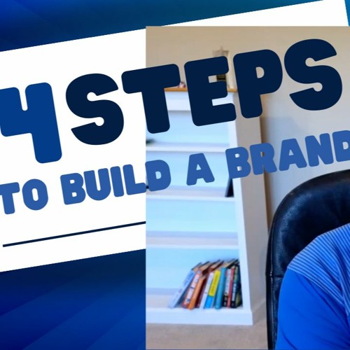 4 Steps to Building a Great Brand