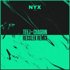 Teej - Chagrin (Resslek Remix)