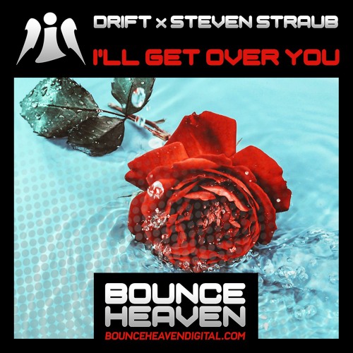 DRIFT X STEVEN STRAUB - ILL GET OVER YOU 💙OUT NOW GUYS💙