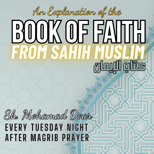 #016 An Explanation of Kitab Al-Iman (Faith) from Sahih Muslim | Sh. Mohamad Doar