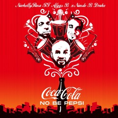 Coca Cola No Be Pepsi ( Narkely Pana FT Algas B & Nando B Drake)