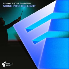 Rehoxx & Josie Sandfeld - Shine Into The Light