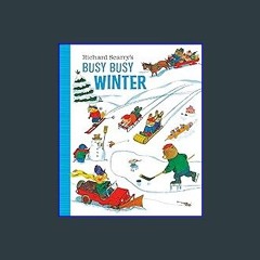 ??pdf^^ ✨ Richard Scarry's Busy Busy Winter (<E.B.O.O.K. DOWNLOAD^>