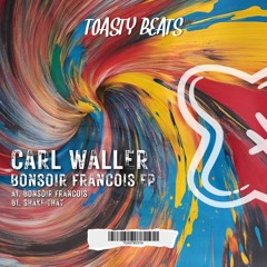 PREMIERE: Carl Waller - Shake That [TOASTBC018]