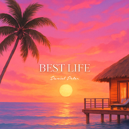 Daniel Peter - Best Life