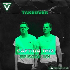 Victims of Trance 151 @ Caption This Takeover