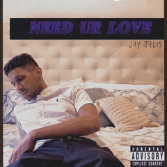 NEED UR LOVE